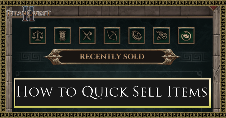 Titan Quest 2 - How to Quick Sell Items