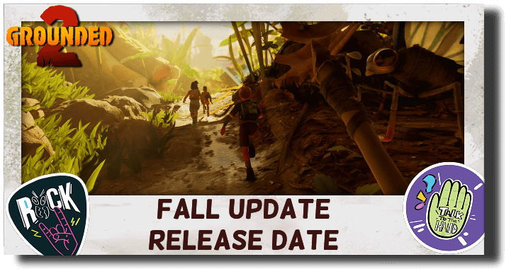 Grounded 2 Fall Update Release Date