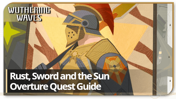 Rust, Sword and the Sun Overture Quest Guide