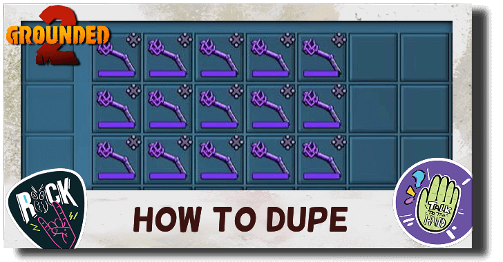 Grounded 2 How to Dupe