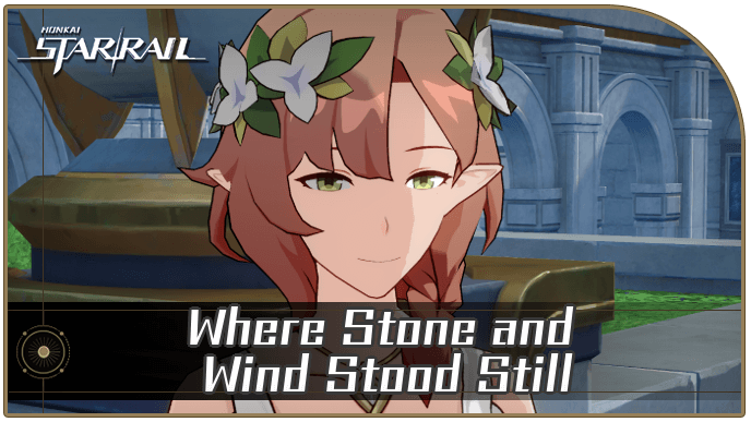 HSR Where Stone and Wind Stood Still Guide