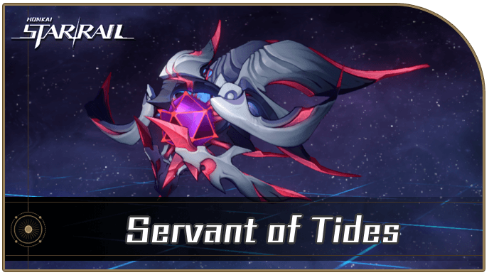 Honkai Star Rail - Servant of Tides Enemy Guide