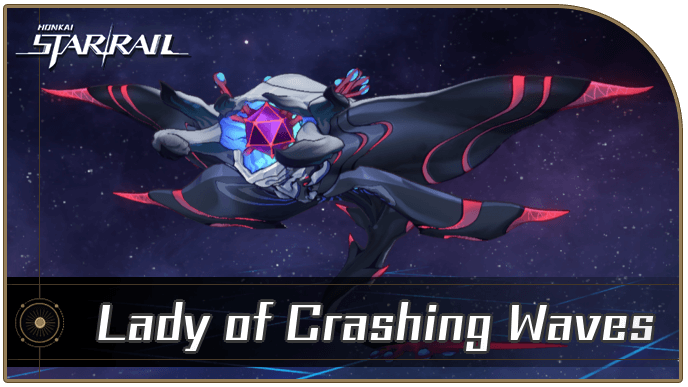 Honkai Star Rail - Lady of Crashing Waves Enemy Guide
