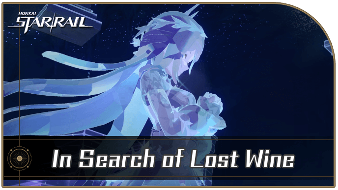 Honkai Star Rail - How to Get In Search of Lost Wine Achievement