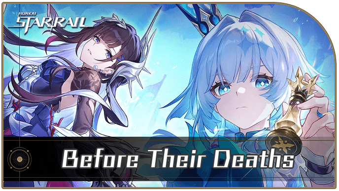 Honkai Star Rail - Before Their Deaths