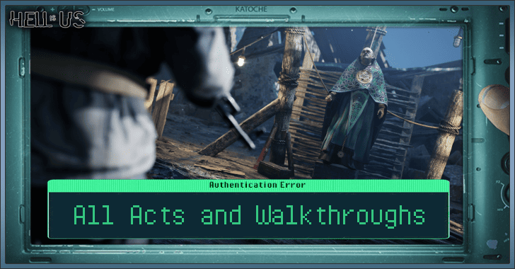 Hell is Us - Walkthrough