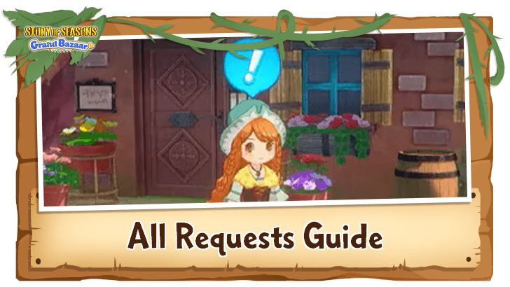Story of Seasons: Grand Bazaar - All Requests
