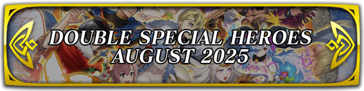 Double Special Heroes August 2025 Banner