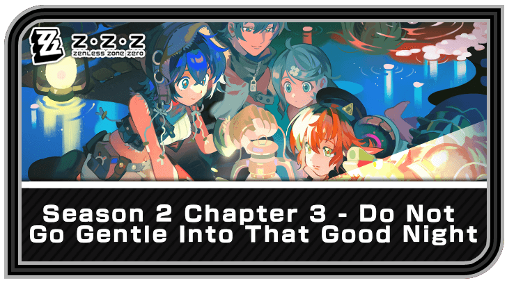 Zenless Zone Zero Do Not Go Gentle Into That Good Night Quest Guide