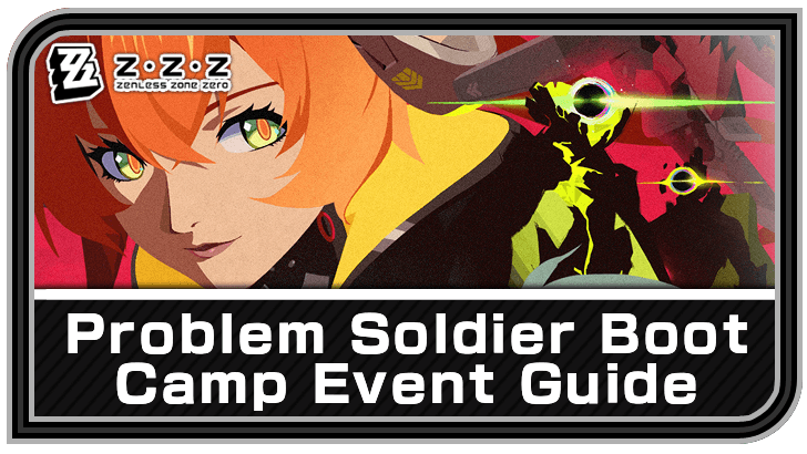 Zenless Zone Zero Problem Soldier Boot Camp Event Guide