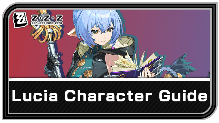 Zenless Zone Zero - Lucia Character Guide