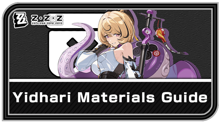 Zenless Zone Zero Yidhari Promotion and Skill Materials Pre-Farm Guide