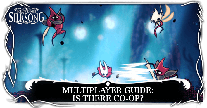 Hollow Knight Silksong Multiplayer Guide Is There Co-Op