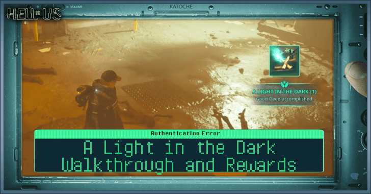 Hell is Us - A Light in the Dark Walkthrough and Rewards