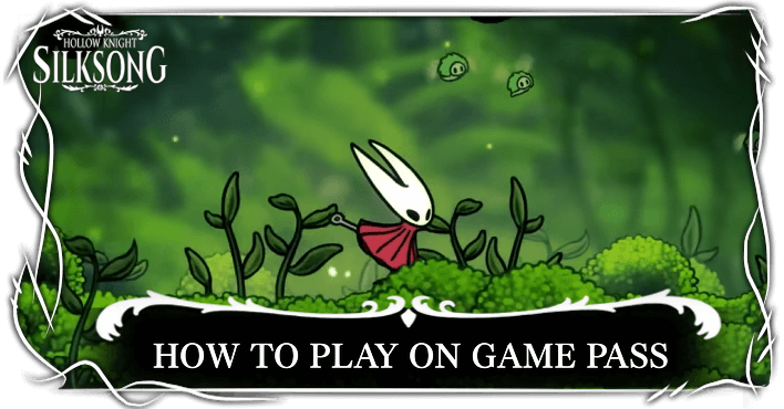 Hollow Knight Silksong How to Play on Game Pass