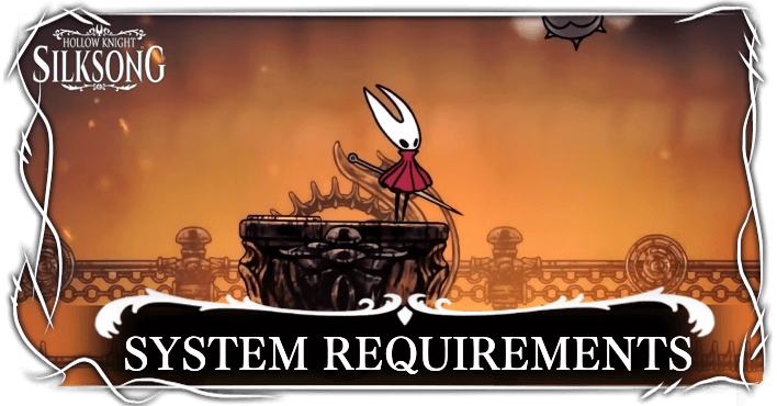 Hollow Knight Silksong System Requirements and Specifications