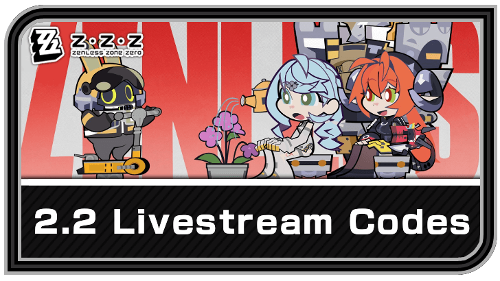 Zenless Zone Zero 2.2 Livestream Codes and Rewards