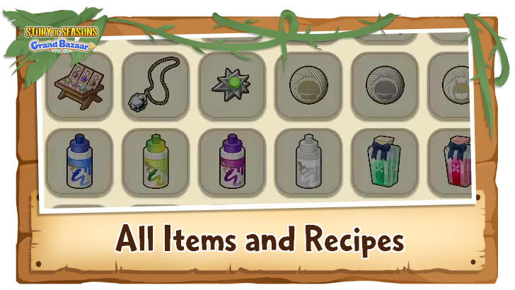Story of Seasons Grand Bazaar - All Items and Recipes