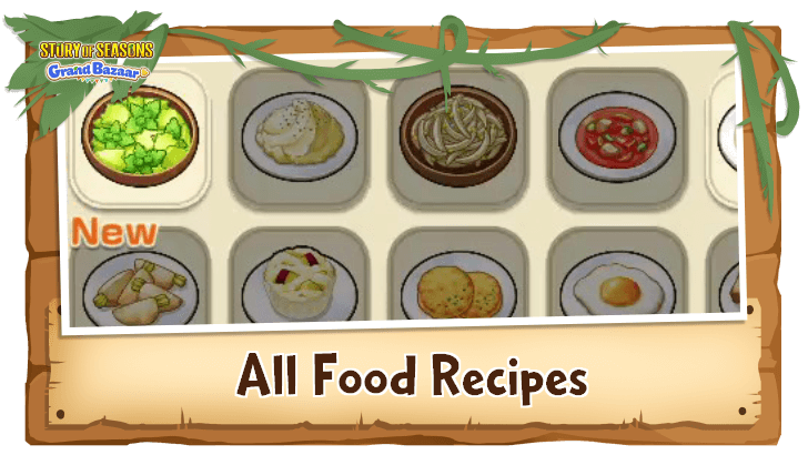 Story of Seasons Grand Bazaar - All Food Recipes and Cooking Guide