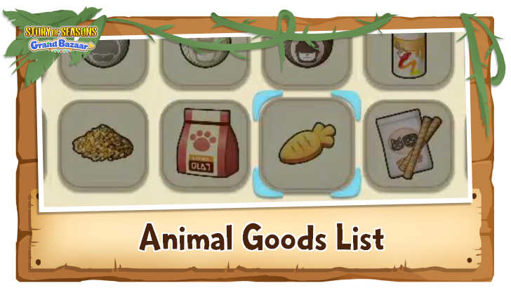 Story of Seasons Grand Bazaar - Animal Goods List