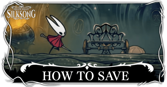 Hollow Knight Silksong How to Save
