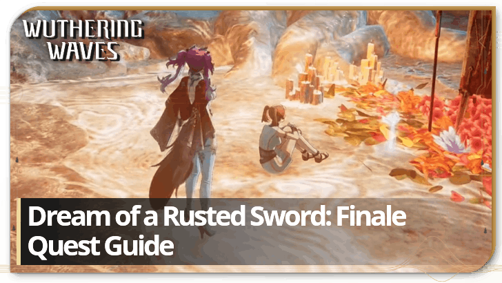 Wuthering Waves - Dream of a Rusted Sword: Finale