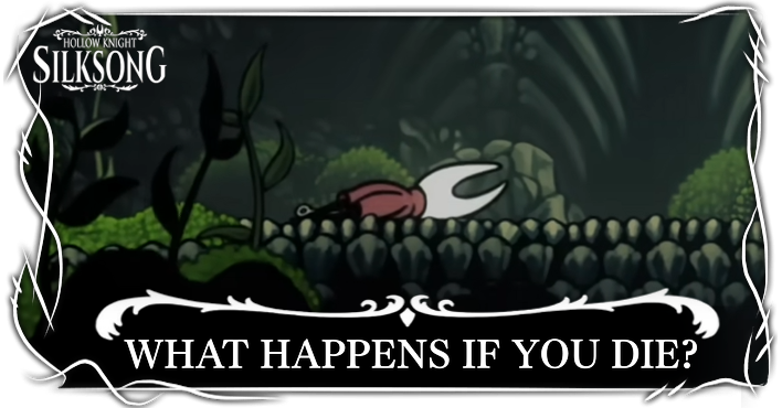 Hollow Knight Silksong What Happens If You Die