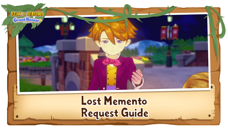 Story of Seasons Grand Bazaar - Lost Memento Request Guide