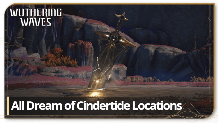 Wuthering Waves - All Dreams of Cindertide Challenge Locations