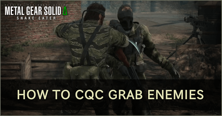 How to CQC Grab Enemies