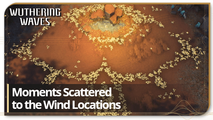 Wuthering Waves Moments Scattered to the Wind Locations