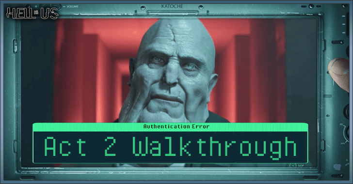 Hell is Us - Act 2 Walkthrough