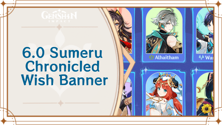 Genshin - 6.0 Sumeru Chronicled Wish Banner