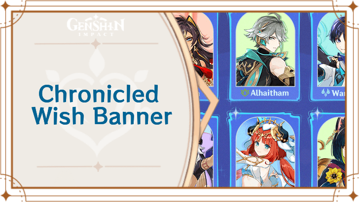Genshin - Chronicled Wish Banner Guide