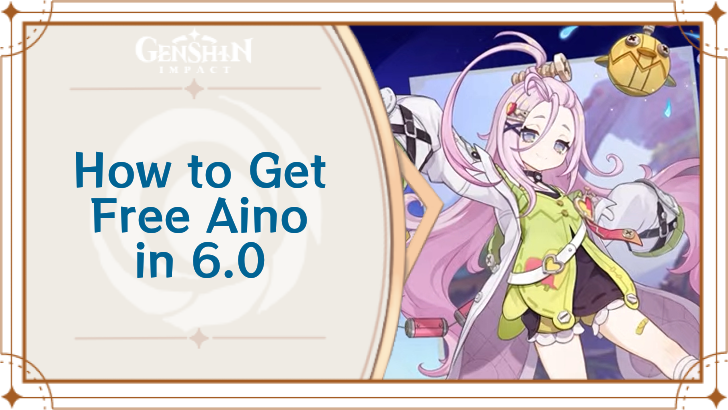 Genshin Impact - How to Get Free Aino in 6.0