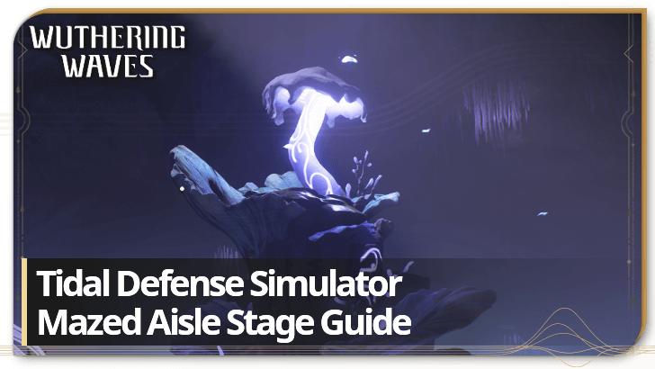 Wuthering Waves - Mazed Aisle Elite Stage Guide