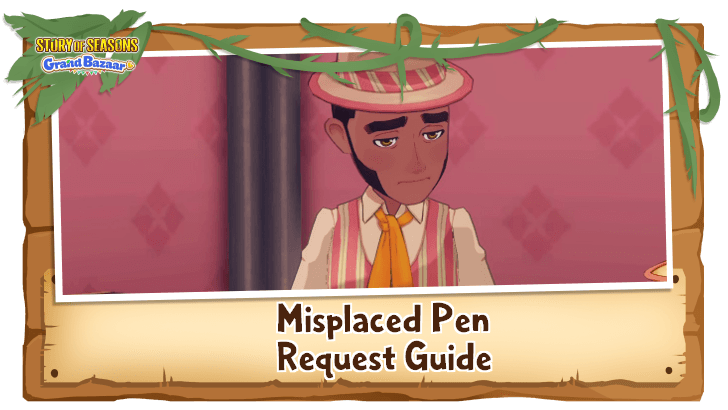 Story of Seasons Grand Bazaar - Misplaced Pen Request Guide