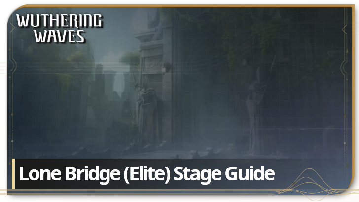 Wuthering Waves - Lone Bridge Elite