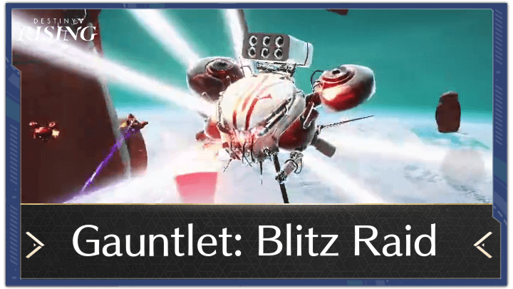 Gauntlet Blitz Raid Guide