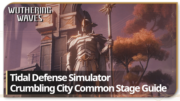 Wuthering Waves - Crumbling City Stage Guide