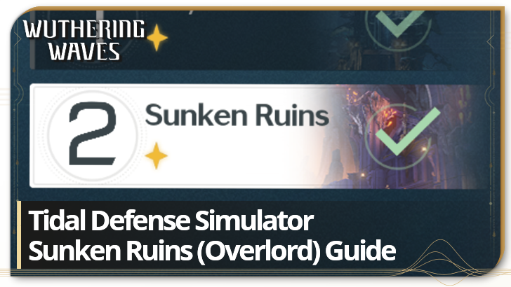Wuthering Waves Sunken Ruins (Overlord) Guide