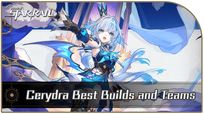 Honkai Star Rail - Cerydra Best Builds and Teams