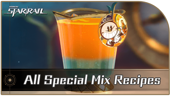 Honkai Star Rail - All Special Mix Recipes in Old Brews & New Friends