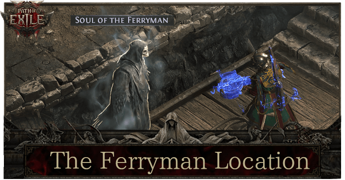 Path of Exile 2 (PoE 2) The Ferryman Location