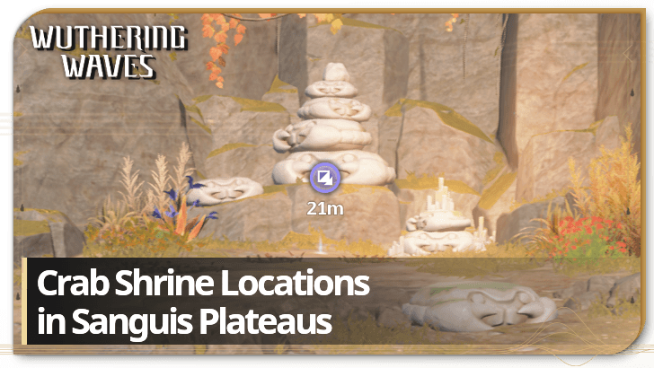 Wuthering Waves Crab Shrine Locations in Sanguis Plateaus