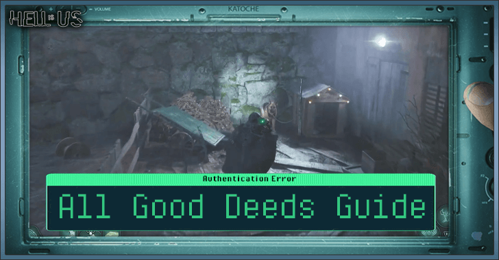 Hell is Us - All Good Deeds Guide