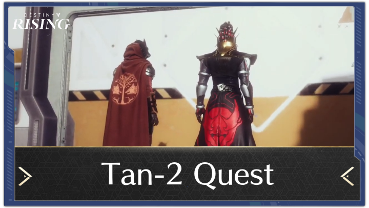 Destiny Rising - Tan-2 Quest Guide