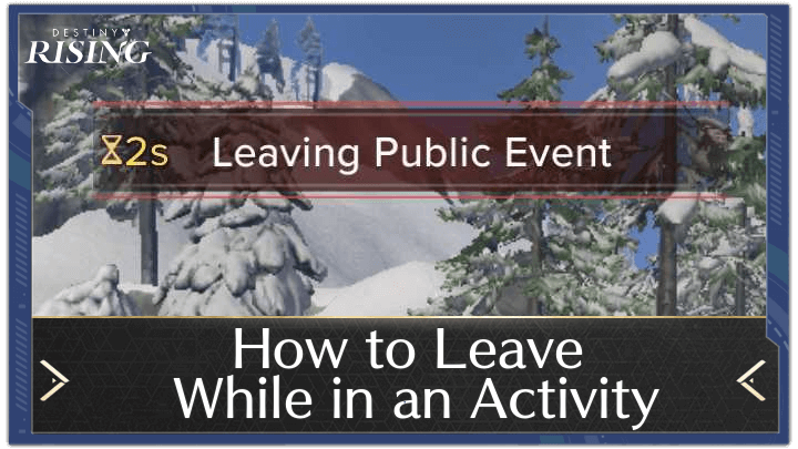 Destiny Rising - How to Leave While in an Activity