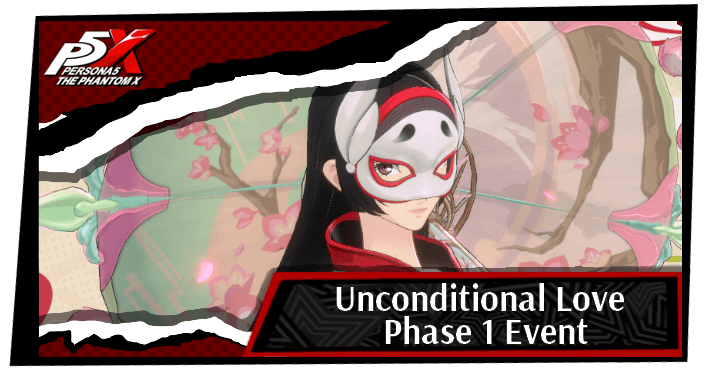 Persona 5 X Unconditional Love Phase 1