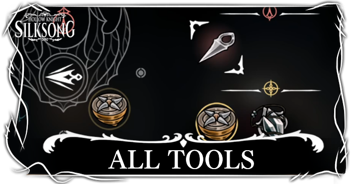 Hollow Knight: Silksong All 59 Tools and Locations